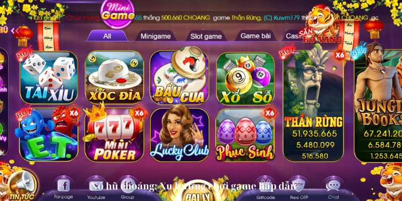 Nổ hũ choáng Xu hướng chơi game hấp dẫn