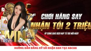 Hướng dẫn đăng ký và nhận 88k tại abc88